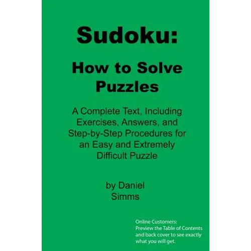 Sudoku: How to Solve Puzzles: A Complete Text, Including Exercises, Answers, and Step-by-Step Procedures for an Easy and Extremely Difficult Puzzle - Paperback