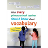 What every primary school teacher should know about vocabulary - Paperback