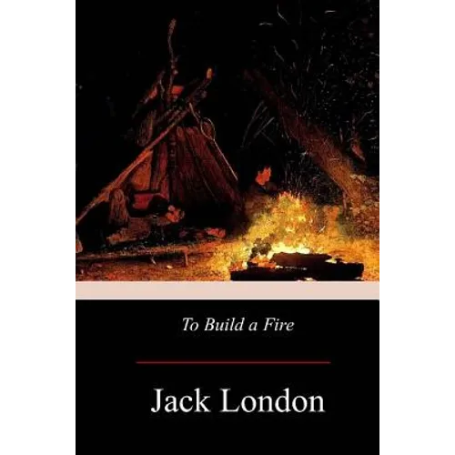 To Build A Fire - Paperback