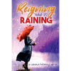 Reigning While It's Raining: A Woman's Journey Towards Her Destiny - Paperback