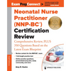 Neonatal Nurse Practitioner (Nnp-Bc(r)) Certification Review: Comprehensive Review, Plus 350 Questions Based on the Latest Exam Blueprint - Paperback