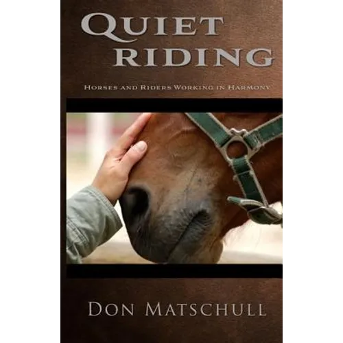 Quiet Riding: Horses and Riders Working in Harmony - Paperback