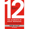 12: The Elements of Great Managing - Hardcover