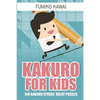 Kakuro For Kids: 100 Kakuro Stress Relief Puzzles - Paperback
