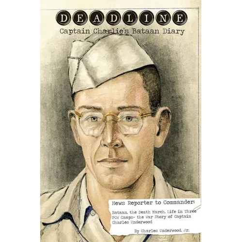 Deadline- Captain Charlie's Bataan Diary - Paperback