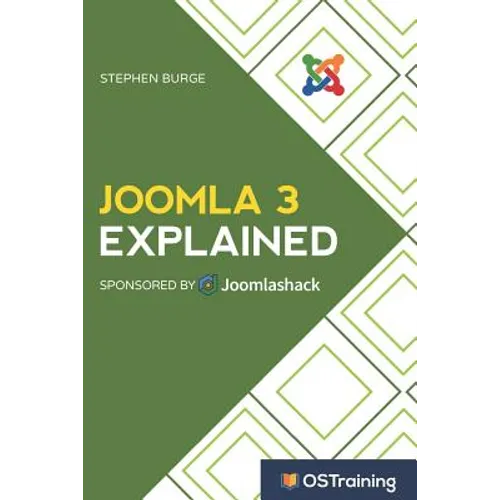 Joomla 3 Explained: Your Step-By-Step Guide to Joomla 3 - Paperback