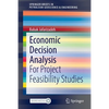 Economic Decision Analysis: For Project Feasibility Studies - Paperback