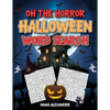 Oh The Horror Halloween Word Search - Paperback