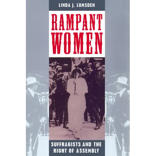 Rampant Women: Suffragists and the Right of Assembly - Paperback