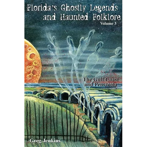 Florida's Ghostly Legends and Haunted Folklore - Paperback