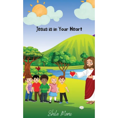 Jesus is In Your Heart: Courage and Christian Faith for Children - Paperback