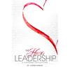 The Heart of Leadership: A Personal Reflection - Paperback