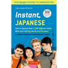 Instant Japanese: How to Express Over 1,000 Different Ideas with Just 100 Key Words and Phrases! (a Japanese Language Phrasebook & Dictionary) Revised - Paperback