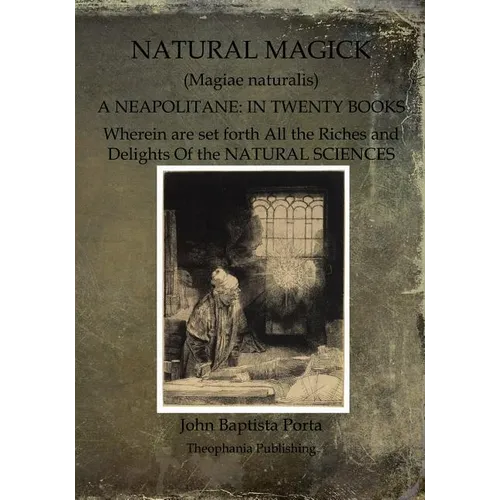 Natural Magick: Magiae naturalis: A Neapolitane: In Twenty Books - Paperback