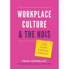 Workplace Culture and the NDIS: A guide for leaders in the Australian disability sector - Paperback