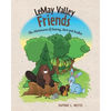 LeMay Valley Friends: The Adventures of Sammy, Bart and Ruskin - Paperback