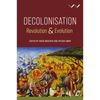 Decolonisation: Revolution and Evolution - Paperback