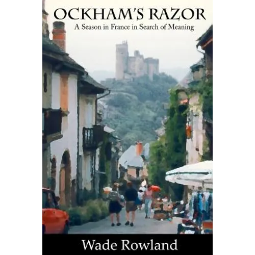 Ockham's Razor: A Season in France in Search of Meaning - Paperback