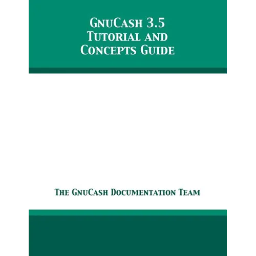 GnuCash 3.5 Tutorial and Concepts Guide - Paperback