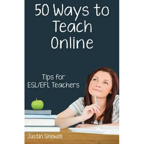 Fifty Ways to Teach Online: Tips for ESL/EFL Teachers - Paperback