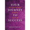 Your Journey to Success: How to Accept the Answers You Discover Along the Way - Paperback