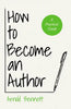 How to Become an Author: A Practical Guide - With an Essay from Arnold Bennett By F. J. Harvey Darton - Paperback
