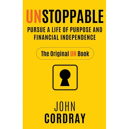 Unstoppable: Pursue a Life of Purpose and Financial Independence - Paperback