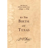 At the Birth of Texas - Hardcover
