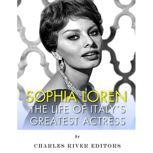 Sophia Loren: The Life of Italy's Greatest Actress - Paperback