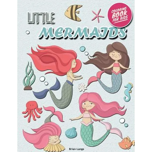 Little Mermaids Coloring Book for Kids: Mermaids Coloring Book for Girls (Preschool, Age 3-8) - Paperback