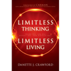 Limitless Thinking, Limitless Living: Think Big, Ask Big, Expect Big, and Receive Big! - Paperback