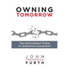 Owning Tomorrow: The Unstoppable Force of Disruptive Leadership - Paperback