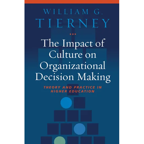 The Impact of Culture on Organizational Decision Making: Theory and Practice in Higher Education - Paperback