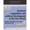 Factional Competition and Political Development in the New World - Paperback