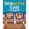 The InterACTIVE Class - Using Technology To Make Learning More Relevant and Engaging in The Elementary Classroom: Using Technology to Make Learning Mo - Paperback