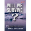 WILL WE SURVIVE? The incredible tale of the 1914-17 transantarctic expedition - Paperback