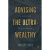 Advising the Ultra-Wealthy: A Guide for Practitioners - Paperback