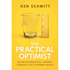 The Practical Optimist: An Entrepreneurial Journey Through Life's Turning Points - Paperback