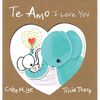 Te Amo / I Love You: Bilingual Spanish English Edition - Hardcover