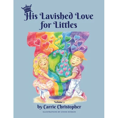His Lavished Love for Littles: Volume 2 - Hardcover
