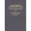 The Dominions and India Since 1900: Select Documents on the Constitutional History of the British Empire and Commonwealth, Volume VI - Hardcover