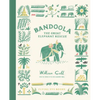 Bandoola: The Great Elephant Rescue - Hardcover