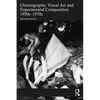 Choreography, Visual Art and Experimental Composition 1950s-1970s - Paperback