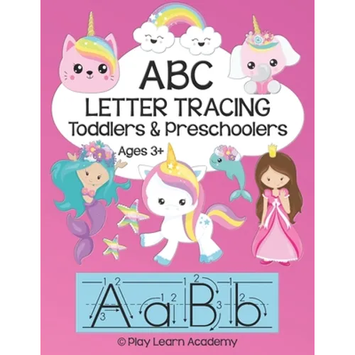 ABC Tracing for Toddlers and Preschoolers: Alphabet Letter Formation and Practice Workbook for Kids Ages 3 - 5 Upper and Lower Case Prep Book for Pre- - Paperback