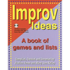 Improv Ideas--Volume 1 and CD: A Book of Games and Lists [With CDROM] - Paperback
