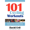 101 Cycling Workouts: Improve Your Cycling Ability While Adding Variety to Your Training Program - Paperback