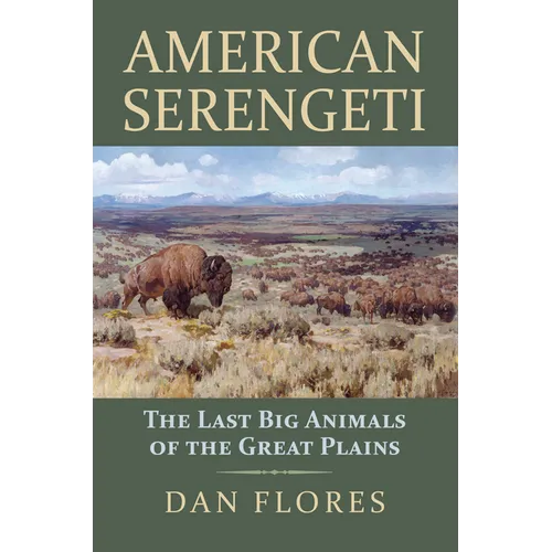American Serengeti: The Last Big Animals of the Great Plains - Hardcover
