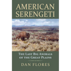 American Serengeti: The Last Big Animals of the Great Plains - Hardcover