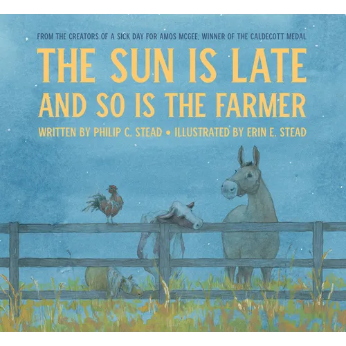 The Sun Is Late and So Is the Farmer - Hardcover