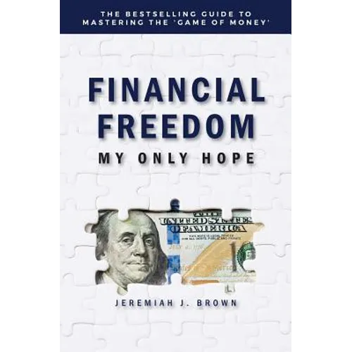 Financial Freedom: My Only Hope: The bestselling guide to mastering the 'game of money' - Paperback